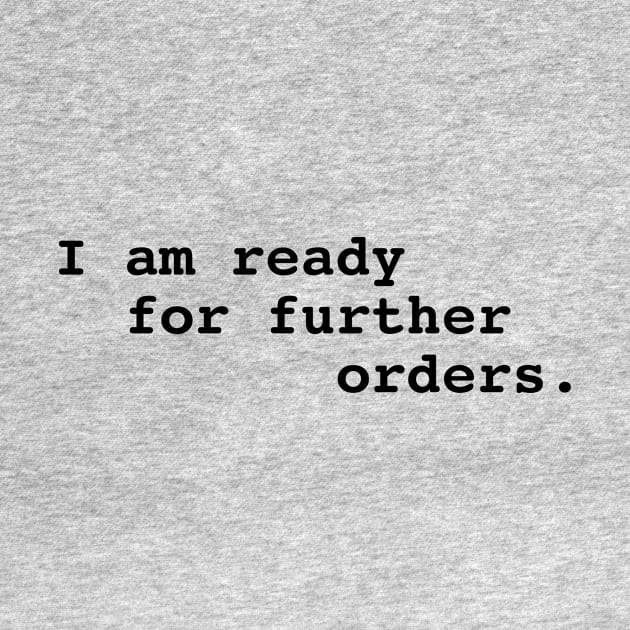 I  am ready for further orders. Typed. by TPMinke